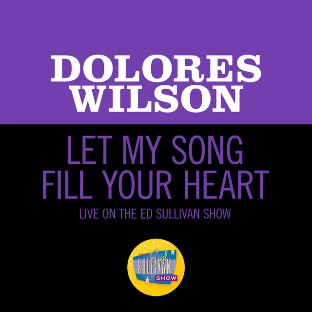 Let My Song Fill Your Heart (Live On The Ed Sullivan Show, August 23, 1959)