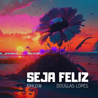 Seja Feliz (REMIX) by Douglas Lopes