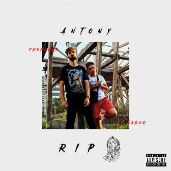 R.I.P by Antony