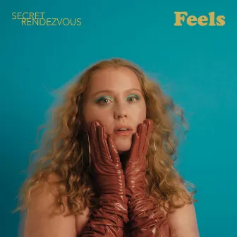 Feels by Secret Rendezvous