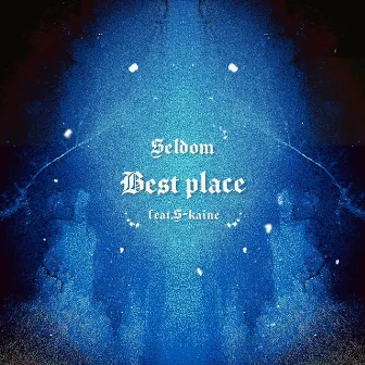 Best Place by seldom