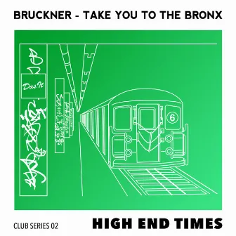 Take You To The Bronx by Bruckner