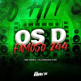 Os D Famoso 244 by Dj DRAKE FXP