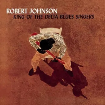 King of the Delta Blues Singers (1961) by Robert Johnson