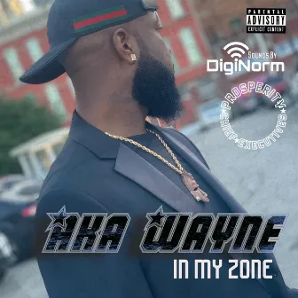 In my zone by A.k.a Wayne