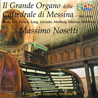 Bach, Franck, Sibelius: Il Grande Organo della Cattedrale di Messina, vol. 1 by Massimo Nosetti