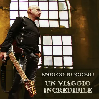 Un viaggio incredibile by Enrico Ruggeri