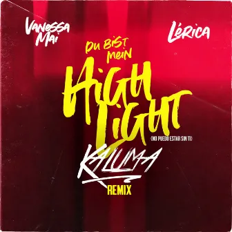 Du bist mein Highlight (No puedo estar sin ti - Kaluma Remix) by Vanessa Mai