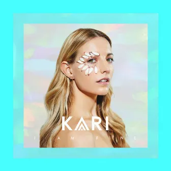 I Am Fine by KARI