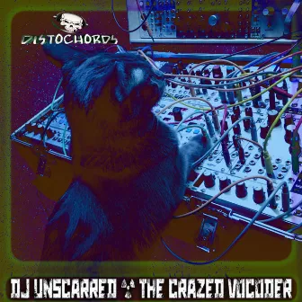 The Crazed Vocoder by DJ Unscarred