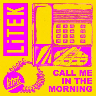 Call Me In The Morning by LiTek