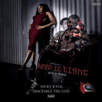 Keep It Tight by Nicky B Fly