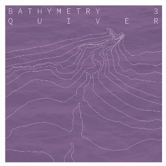 Bathymetry 3 - Quiver by Sandbox Percussion