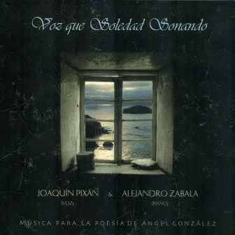 Voz Que Soledad Sonando (Música para la Poesía de Ángel González) by Joaquin Pixan