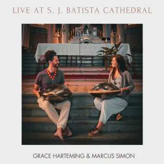 Handpan Duo (Live at S. J. Batista Cathedral) by Grace Harteming