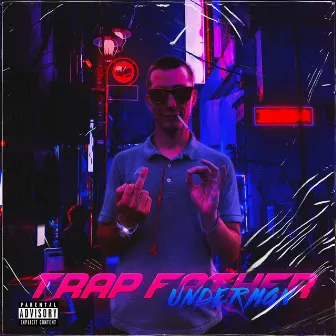 Trap Father by Underman