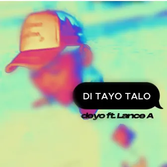 Di tayo talo by deyo