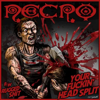 Your Fuckin' Head Split / Rugged Shit by Necro