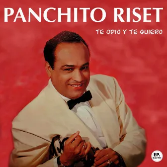 Te odio y te quiero (Remastered) by Panchito Riset