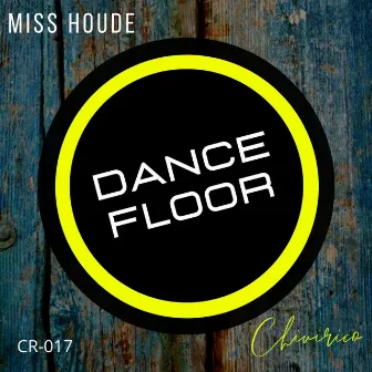 Dance Floor by Miss Houde