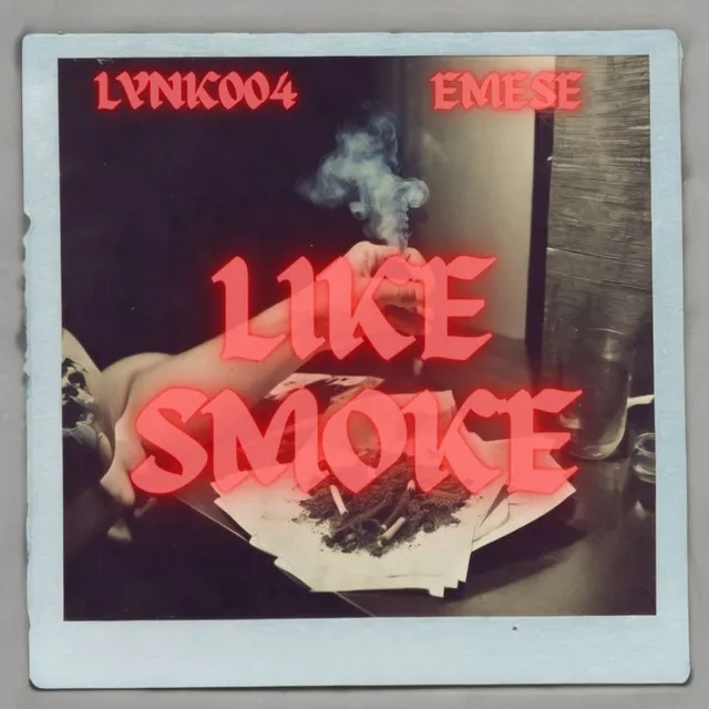 LIKE SMOKE