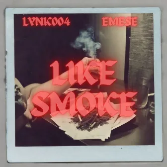 LIKE SMOKE by Lynk004