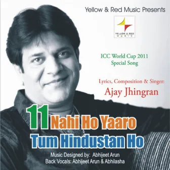 11 Nahi Ho Yaaro Tum Hindustaan Ho by Ajay Jhingran