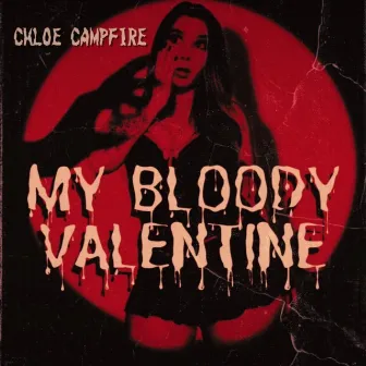 My Bloody Valentine by Chloe Campfire