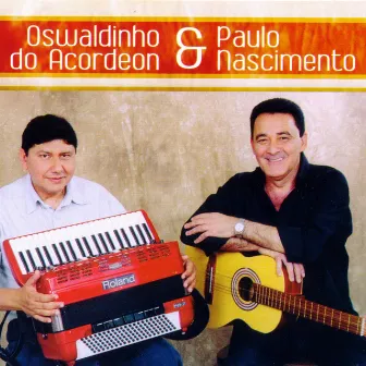 Oswaldinho do Acordeon & Paulo Nascimento by Oswaldinho do Acordeon