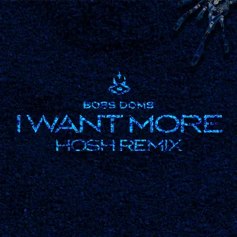 I Want More (feat. Kyle Pearce) [HOSH Remix] by Boss Doms