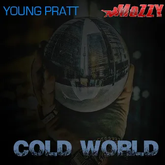 Cold World (feat. Mozzy) by Young Pratt