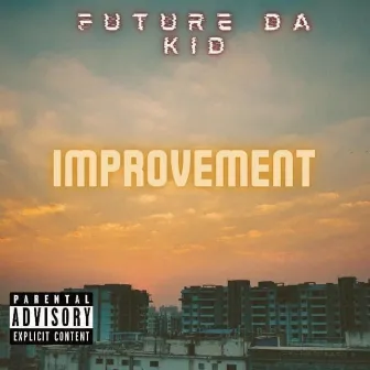 Improvement by Future Da Kid