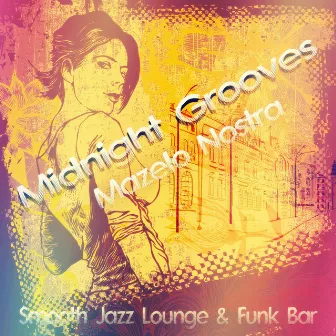 Midnight Grooves (Smooth Jazz Lounge & Funk Bar) by Mazelo Nostra