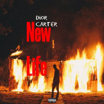 New Life by Dior Carter