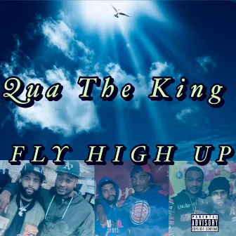 Fly High UP by Qua The King