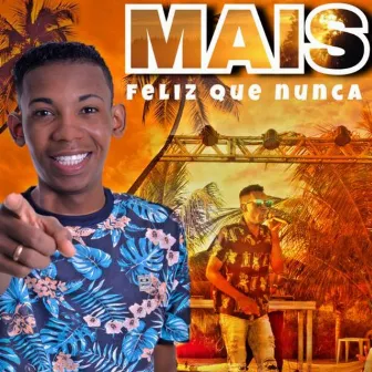 Mais Feliz Que Nunca by MC Juniinho