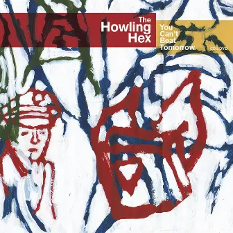 You Can't Beat Tomorrow by The Howling Hex