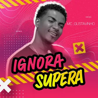 Ignora, Supera by MC Gustavinho