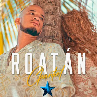 Roatan by Chantiel