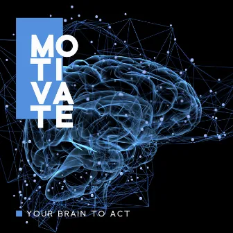 Motivate Your Brain to Act - Mind Stimulation, Relaxing Atmosphere During Learning. Soothing New Age Tones for Study by Study Music 101