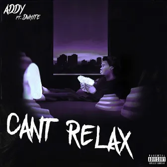 Can't Relax by Addy