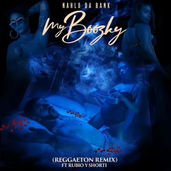 MY BOOZKY (REGGAETON REMIX) by Nahlo da Bank