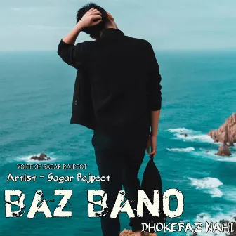 Baz Bano Dhokebaz Nahi by Sagar Rajpoot