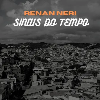 Sinais do Tempo by Renan Neri