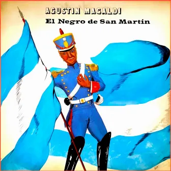 El Negro de San Martin by Agustin Magaldi