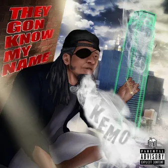 They Gon Know My Name by Kemo Ginobili