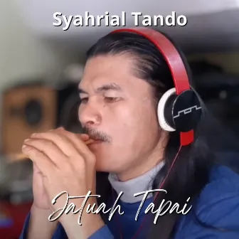 Jatuah Tapai by Syahrial Tando