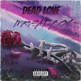 DEAD LOVE by MRxSADBOY