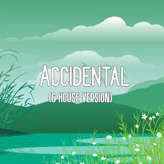 Accidental (G House Version) by NS Nguyen Thanh