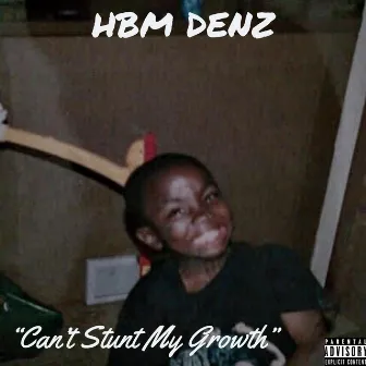 CANT STUNT MY GROWTH (BandLab Version) by HBM Denz